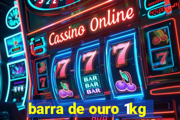 barra de ouro 1kg